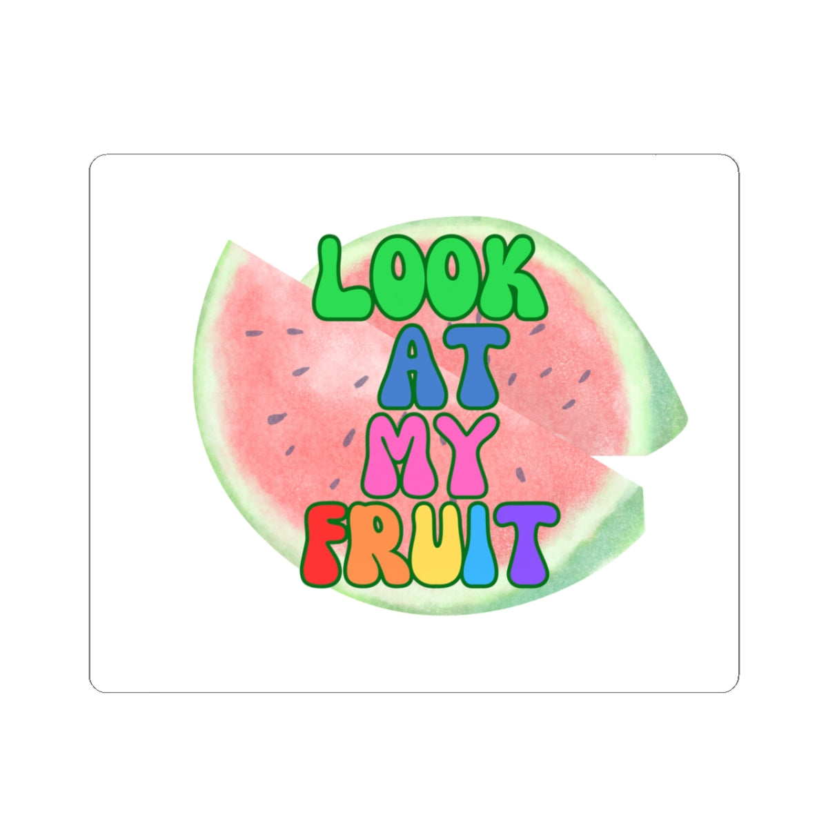 Colorful Watermelon Kiss-Cut Stickers - "Look At My Fruit" - Fun Laptop Accessories
