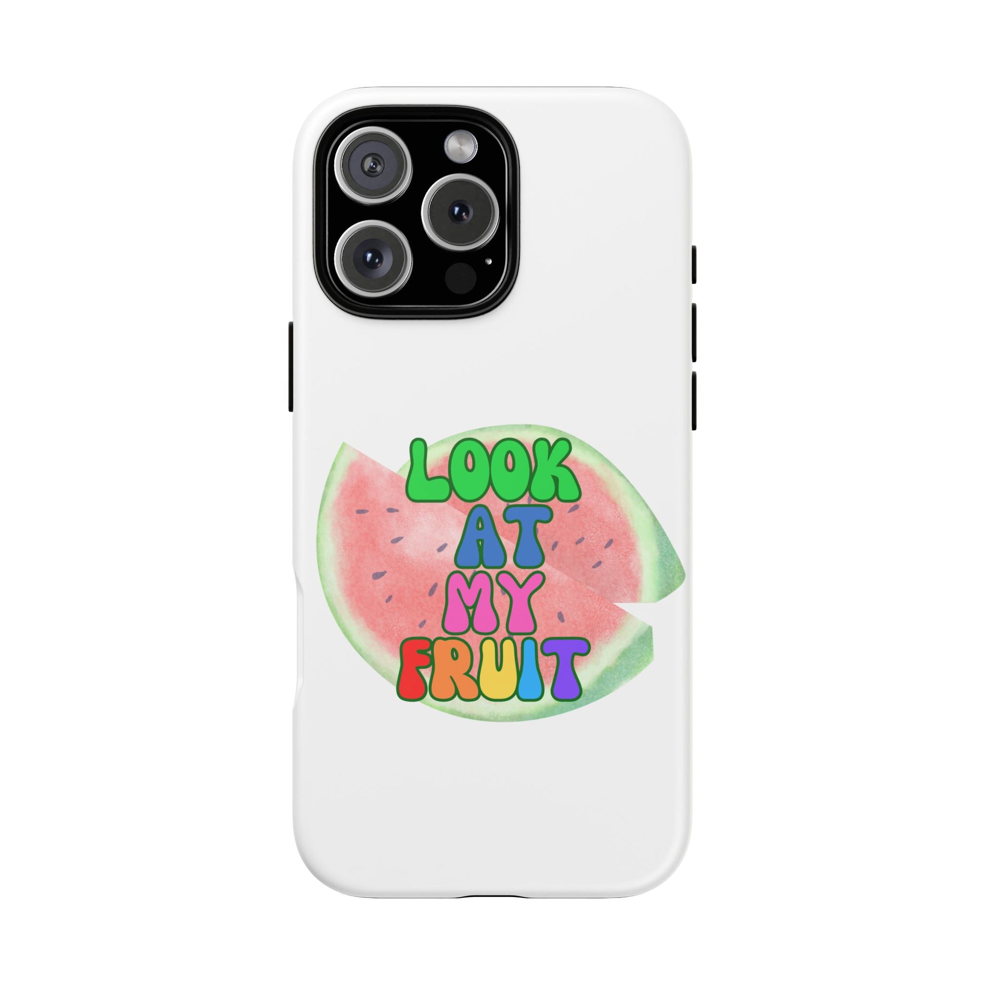Watermelon Look At My Fruit Phone Case - Fun & Colorful Tough Case for Summer Vibes